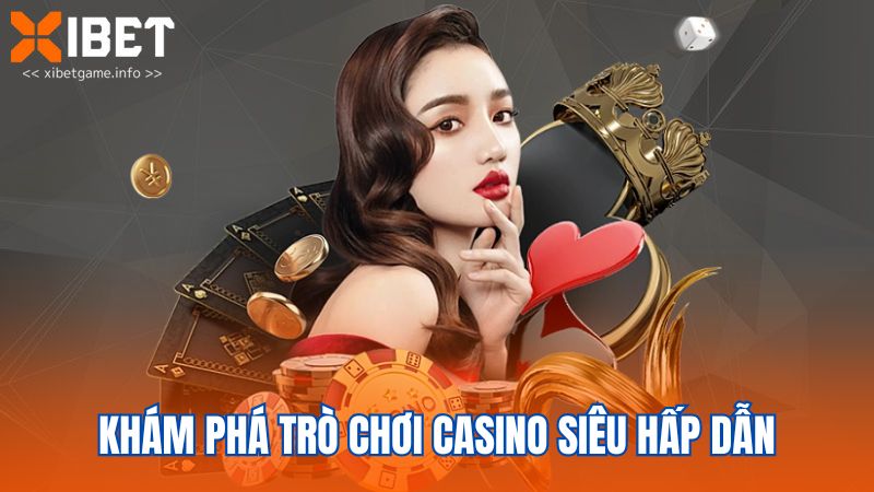 Khám phá trò chơi casino siêu hấp dẫn