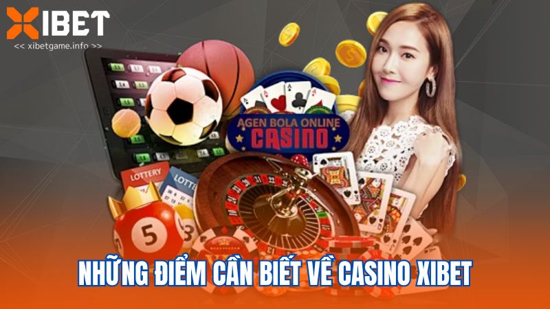 Những điểm cần biết về casino XIBET