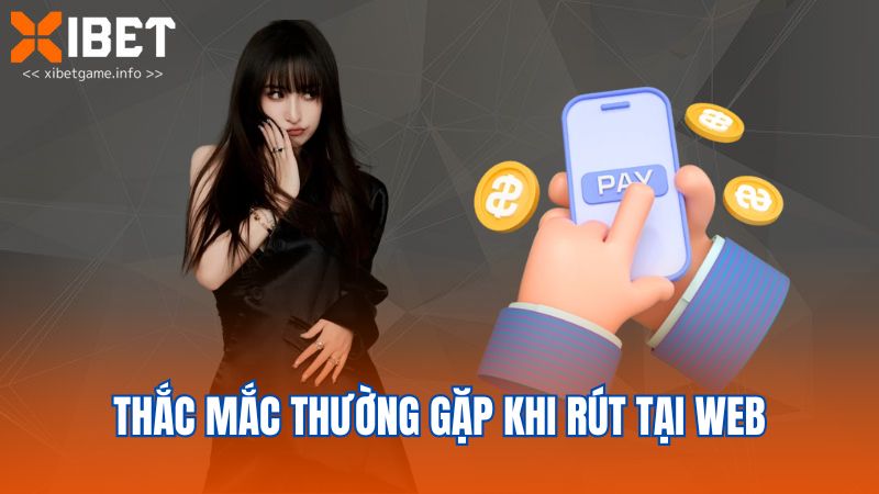 Thắc mắc thường gặp khi rút tại web