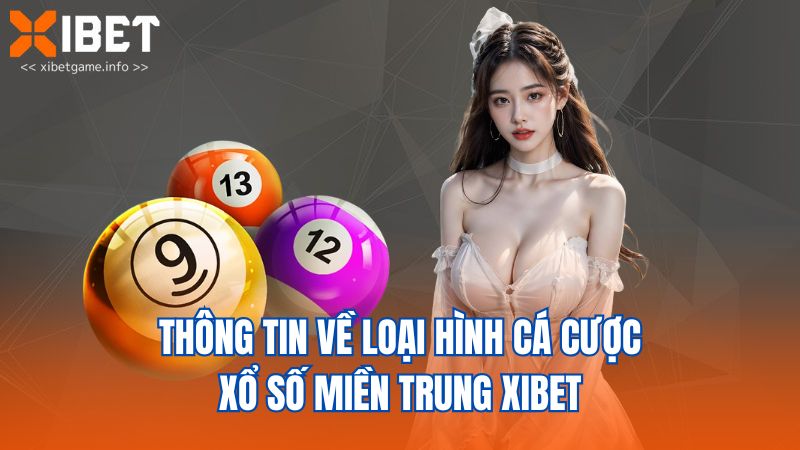 Thông tin về loại hình cá cược xổ số miền Trung XIBET